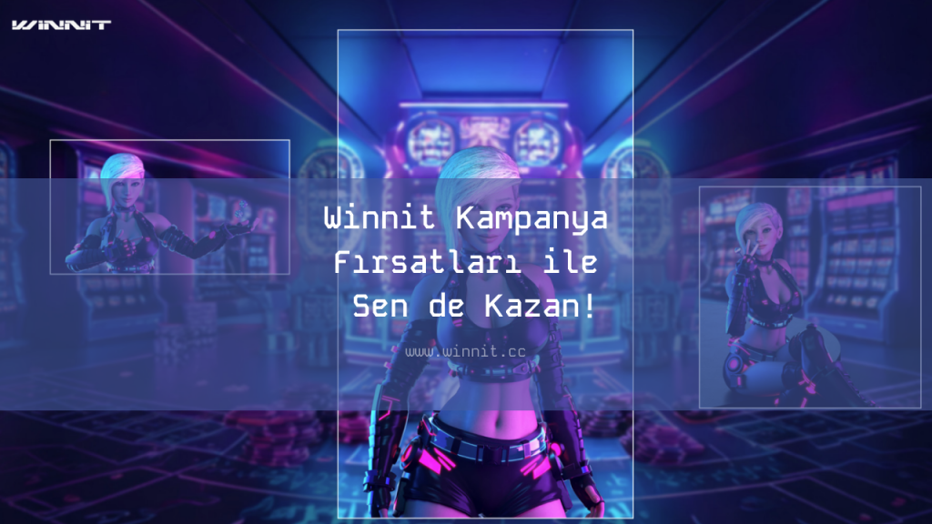 Winnit Kampanya Fırsatları ile Sen de Kazan!